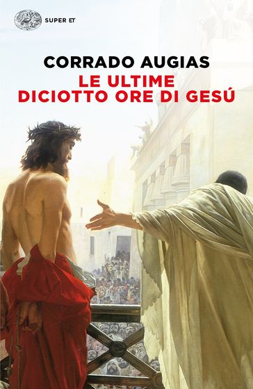 Le ultime diciotto ore di Gesú