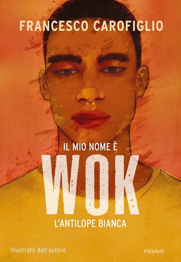 Il mio nome è Wok l'antilope bianca - Edizione Illustrata