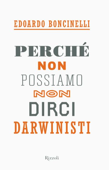 Perché non possiamo non dirci darwinisti