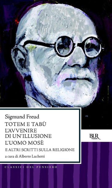Totem e tabù - L'avvenire di un'illusione - L'uomo Mosè
