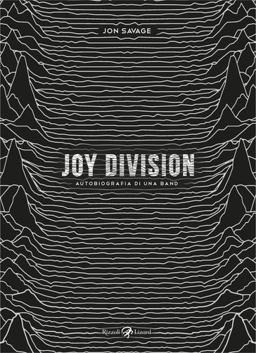 Joy Division. Autobiografia di una band