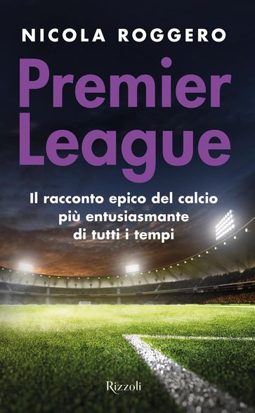 Premier League. La magia del calcio inglese