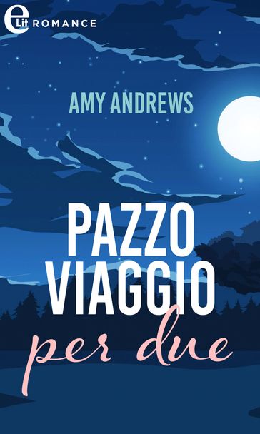 Pazzo viaggio per due (eLit)
