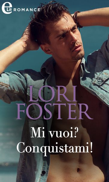 Mi vuoi? Conquistami! (eLit)