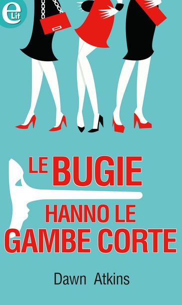 Le bugie hanno le gambe corte