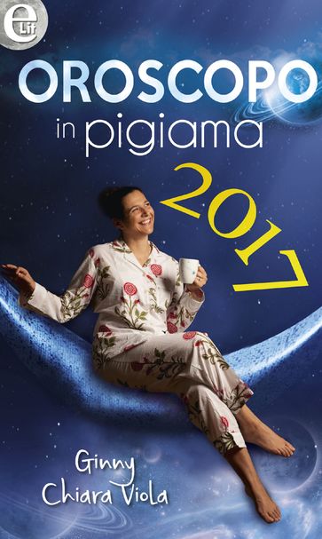 L'oroscopo in pigiama 2017 (eLit)