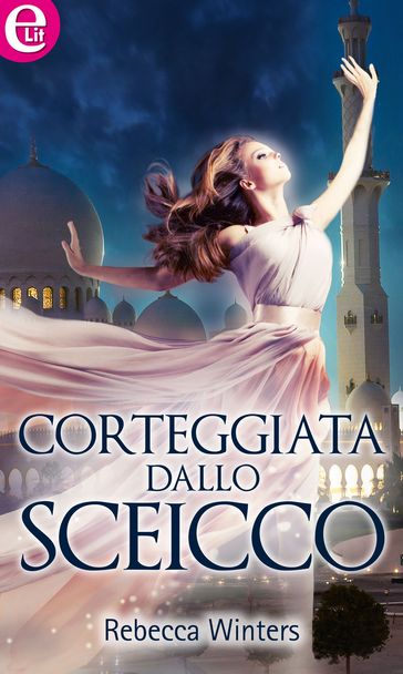 Corteggiata dallo sceicco (eLit)
