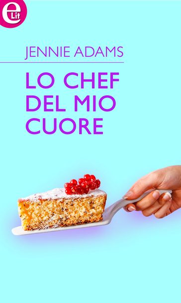 Lo chef del mio cuore (eLit)