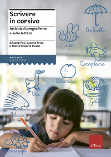 Scrivere in corsivo. Attività di pregrafismo e sulle lettere