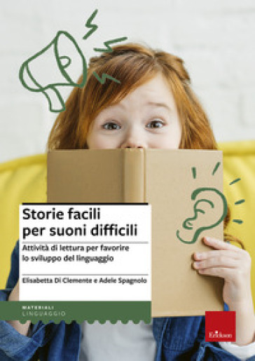 Storie facili per suoni difficili. Attività di lettura per favorire lo sviluppo del linguaggio-0