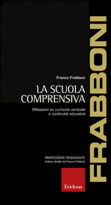 La Scuola Comprensiva. Riflessioni Su Curricolo Verticale E Continuità Educativa