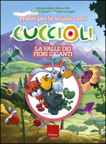 Pronti per la scuola con i cuccioli. La valle dei fiori giganti