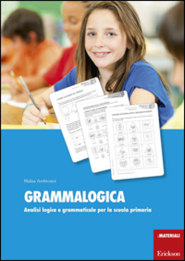Grammalogica. Analisi Logica E Grammaticale Per La Scuola Primaria. Con Schede