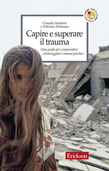 Capire e superare il trauma. Una guida per comprendere e fronteggiare i traumi psichici