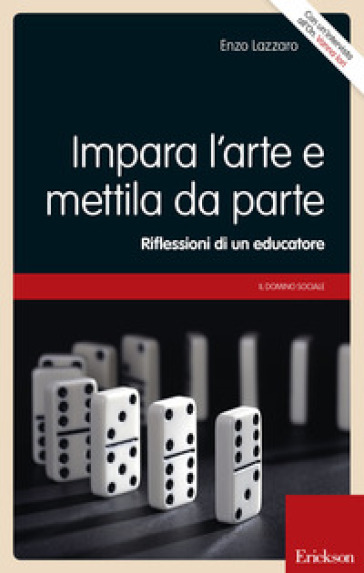 Impara L'arte E Mettila Da Parte. Riflessioni Di Un Educatore