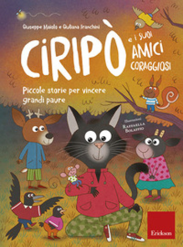 Ciripò e i suoi amici coraggiosi. Piccole storie per vincere grandi paure