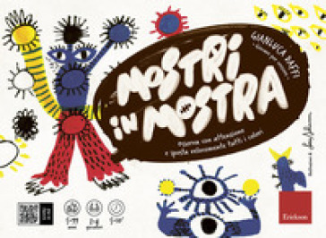 Mostri In Mostra. Giocare Per Crescere