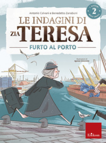 Le indagini di zia Teresa. I misteri della logica. Vol. 2: Furto al porto
