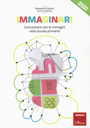 Immaginari. Comunicare Con Le Immagini Nella Scuola Primaria