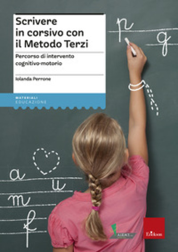 Scrivere in corsivo con il Metodo Terzi. Percorso di intervento cognitivo-motorio