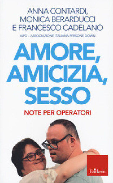 Amore, amicizia, sesso. Note per operatori