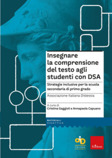 Insegnare la comprensione del testo agli studenti con DSA. Strategie inclusive per la scuola secondaria di primo grado. Con Contenuto digitale per download e accesso online