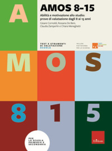 AMOS 8-15. Abilità e motivazione allo studio: prove di valutazione per ragazzi dagli 8 ai 15 anni. Nuova ediz.
