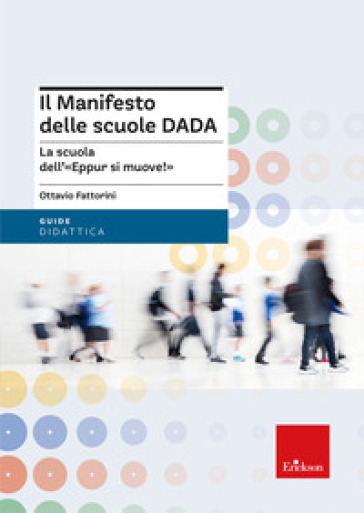 Il Manifesto Delle Scuole Dada. La Scuola Dell'«Eppur Si Muove!»
