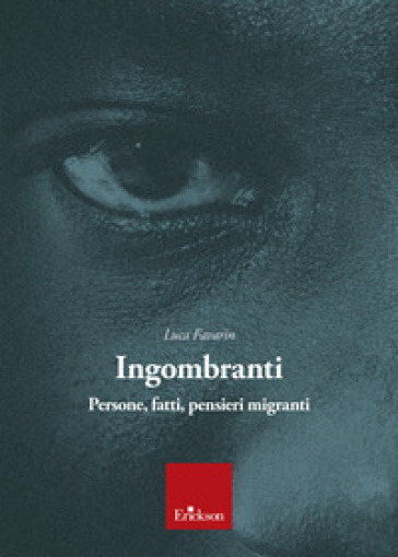 Ingombranti. Persone, fatti, pensieri migranti