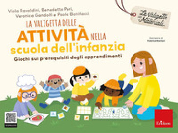 La valigetta delle attività nella scuola dell'infanzia. Giochi sui prerequisiti degli apprendimenti. Con Prodotti vari