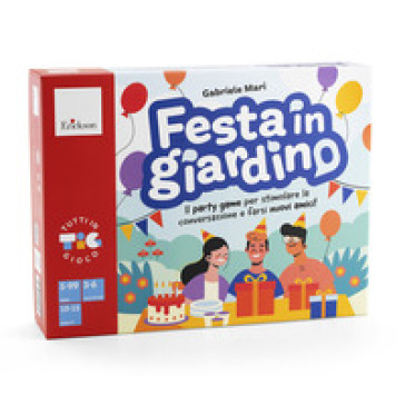 Festa in giardino. Il party game per stimolare la conversazione e farsi nuovi amici! Con regolamento