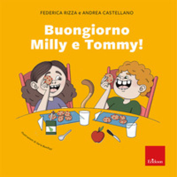 Buongiorno Milly e Tommy!