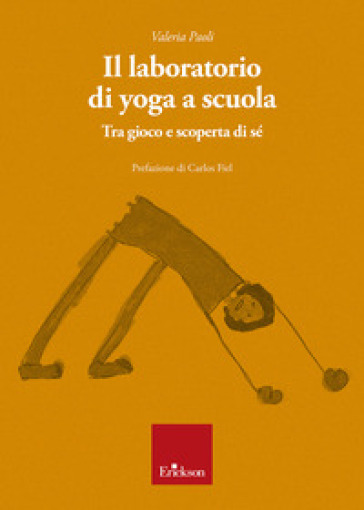 Il Laboratorio Di Yoga A Scuola. Tra Gioco E Scoperta Di Sè