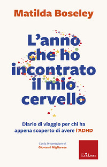 L'anno che ho incontrato il mio cervello. Diario di viaggio per chi ha appena scoperto di avere l'ADHD