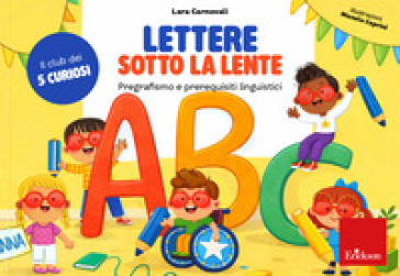 Lettere sotto la lente. Pregrafismo e prerequisiti linguistici. Con Prodotti vari