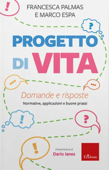 Progetto di vita. Domande e risposte. Normative, applicazioni e buone prassi