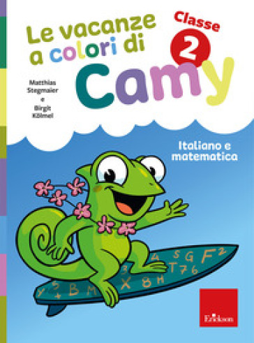 Le vacanze a colori di Camy. Primaria. Classe seconda. Italiano e matematica