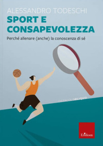 Sport e consapevolezza. Perché allenare (anche) la conoscenza di sé