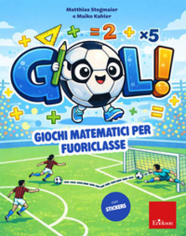 Gol! Giochi matematici per fuoriclasse