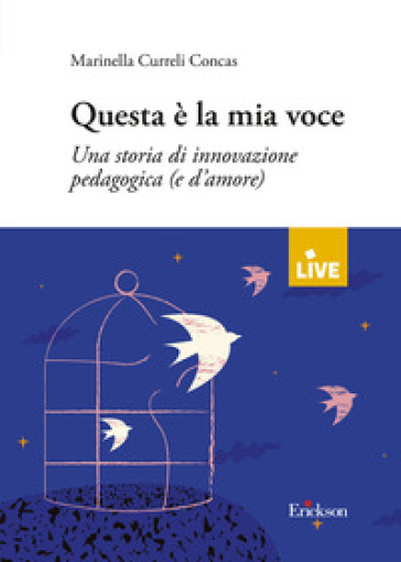Questa è la mia voce. Una storia di innovazione pedagogica (e d'amore)