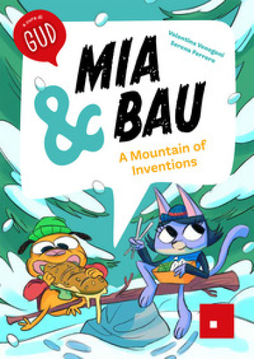 Mia & Bau. A mountain of inventions
