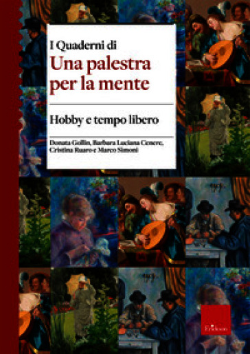 Hobby e tempo libero. I quaderni di una palestra per la mente