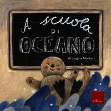 A scuola di Oceano. Ediz. a colori