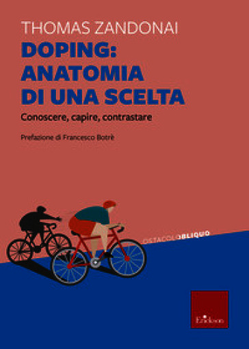 Doping: anatomia di una scelta. Conoscere, capire, contrastare