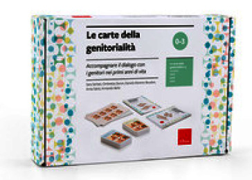 Le carte della genitorialità. Accompagnare il dialogo con i genitori nei primi anni di vita