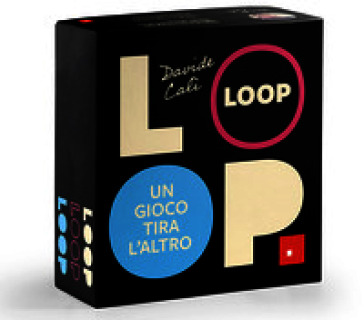 Loop. Un gioco tira l'altro. Con Prodotti vari