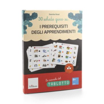 30 schede gioco su... I prerequisiti degli apprendimenti. Schede ricarica per Tablotto 4-6 anni