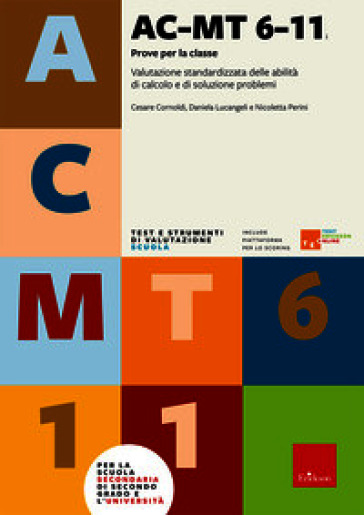 AC-MT 6-11 anni. Prove per la classe. Valutazione standardizzata delle abilità di calcolo e di soluzione di problemi. Nuova ediz. Con TEO Test Erickson Online