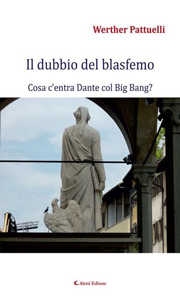 Il dubbio del blasfemo - Cosa c'entra Dante col Big Bang?