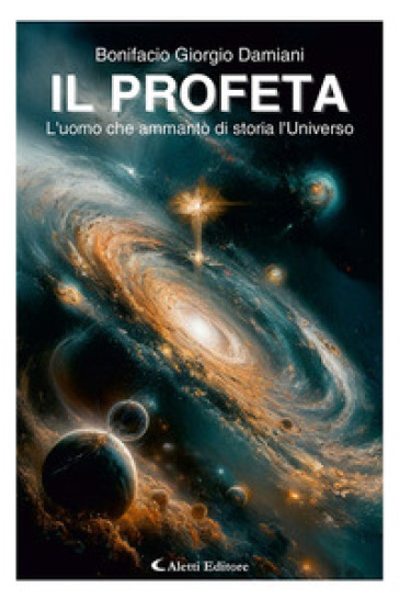 Il profeta. L'uomo che ammantò di storia l'universo